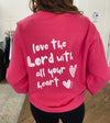 With All Your Heart Sweatshirt - Heliconia